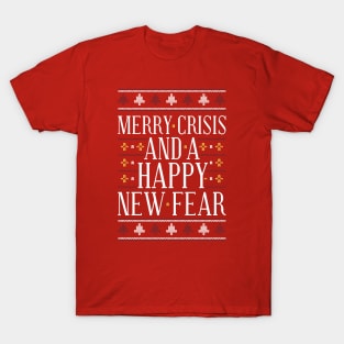 MERRY CRISIS AND A HAPPY NEW FEAR T-Shirt